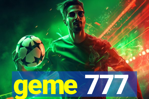 geme 777